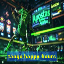 tango happy hours