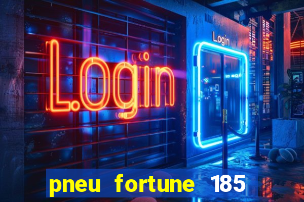 pneu fortune 185 70 r14