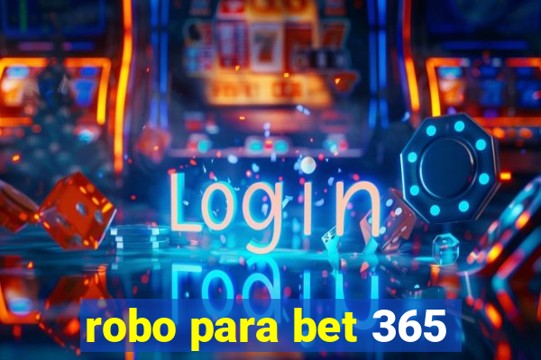 robo para bet 365