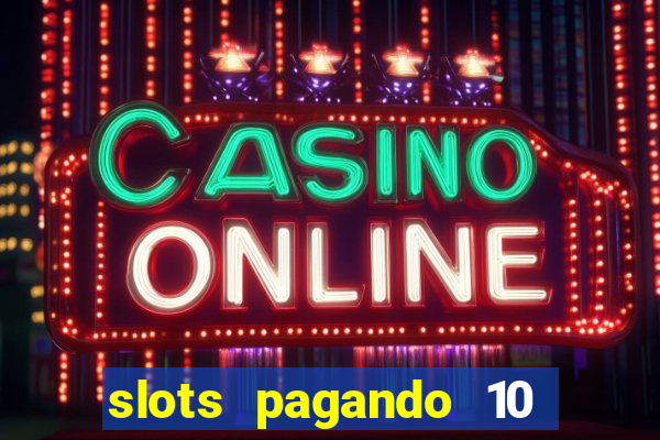 slots pagando 10 no cadastro facebook