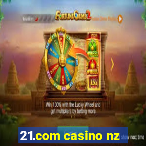 21.com casino nz