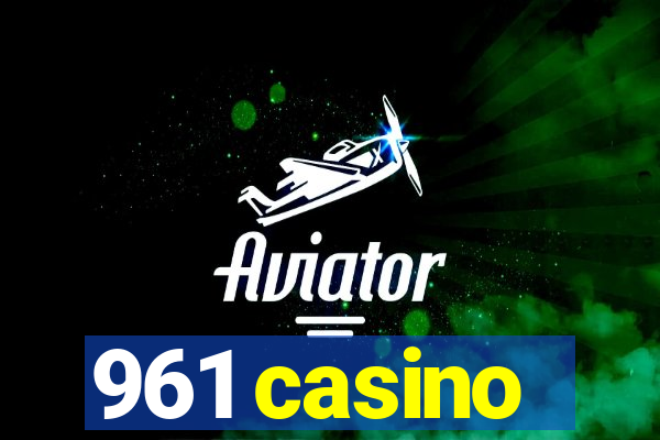 961 casino