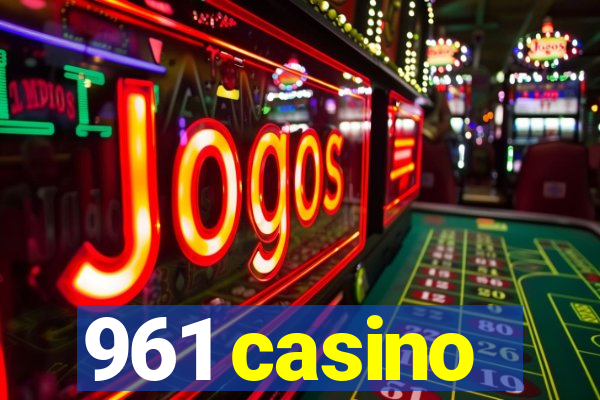 961 casino