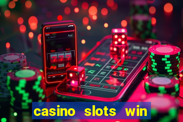 casino slots win real cash