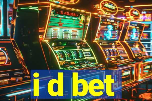 i d bet