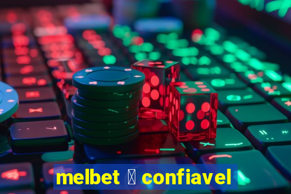 melbet 茅 confiavel