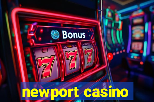 newport casino