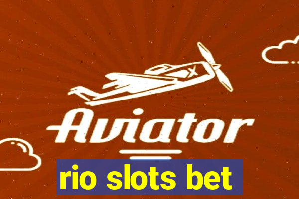 rio slots bet