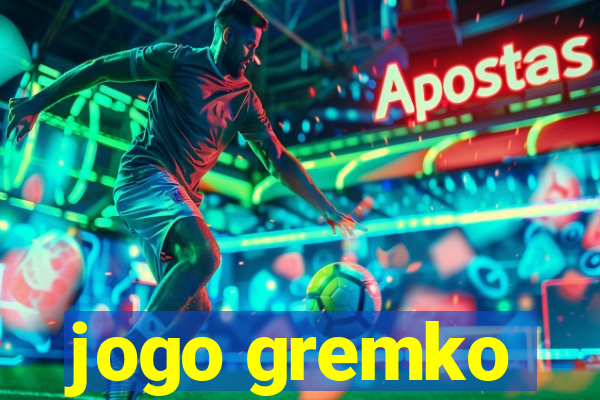 jogo gremko