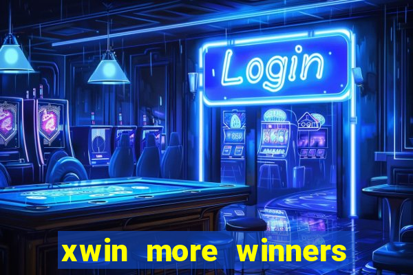 xwin more winners more fun