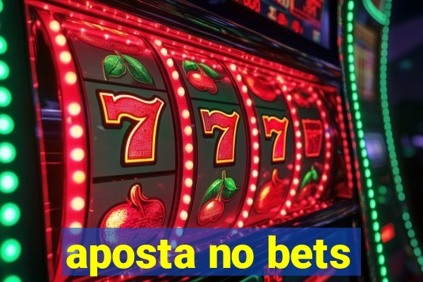 aposta no bets