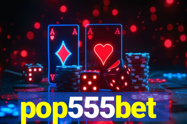 pop555bet