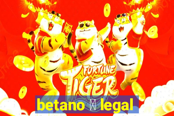 betano 茅 legal