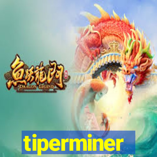 tiperminer