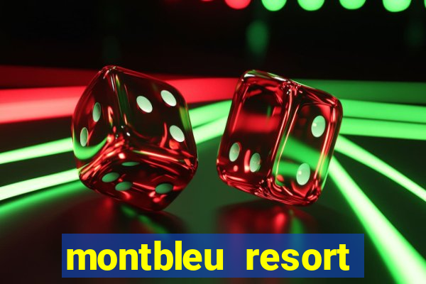 montbleu resort casino & spa