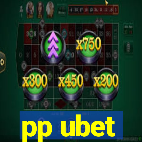 pp ubet