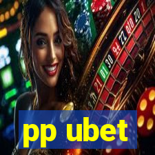 pp ubet