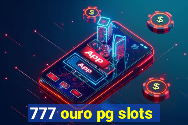 777 ouro pg slots