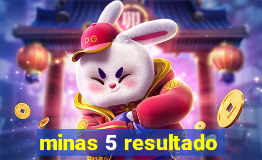 minas 5 resultado