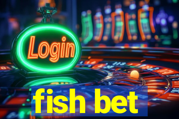 fish bet