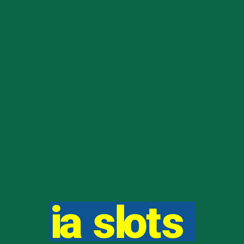 ia slots