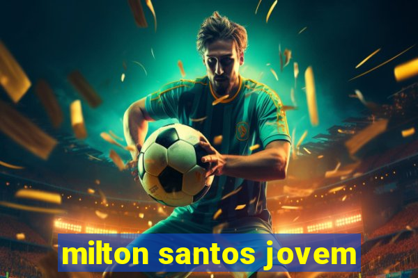 milton santos jovem