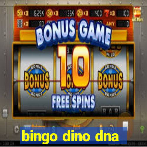 bingo dino dna