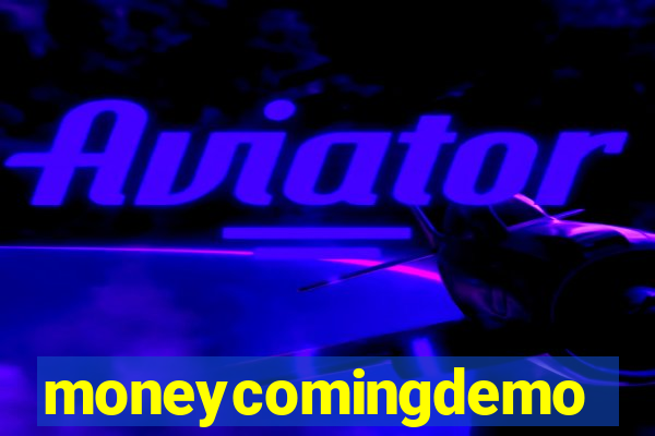 moneycomingdemo