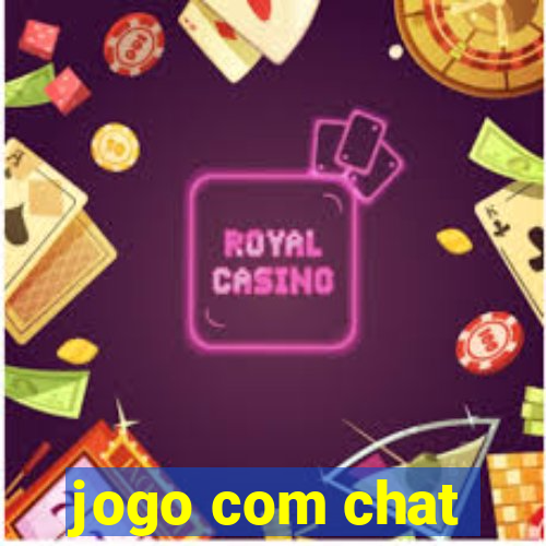 jogo com chat