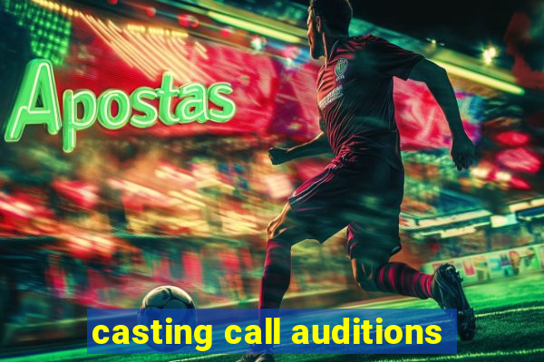 casting call auditions