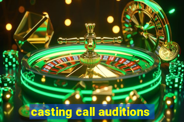 casting call auditions