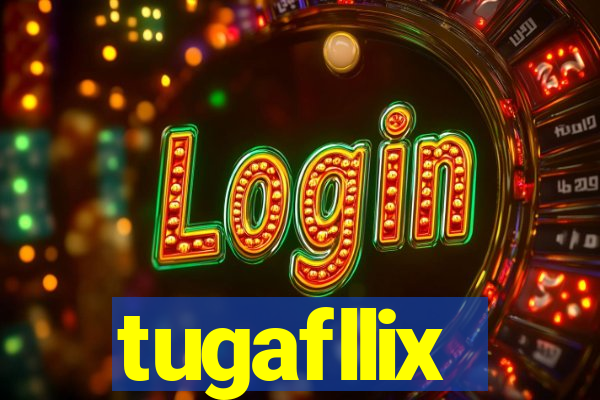 tugafllix