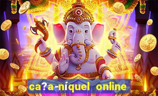 ca?a-níquel online fortune tiger