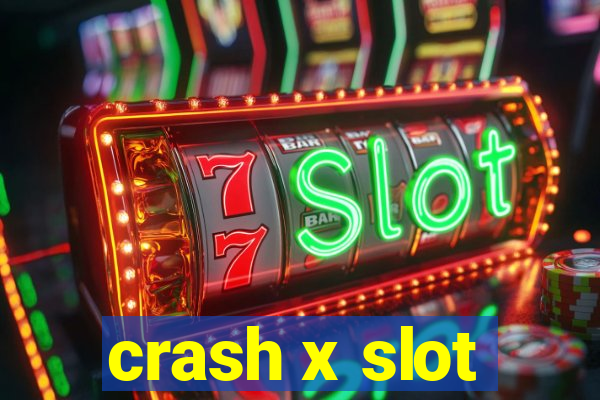 crash x slot