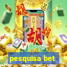 pesquisa bet