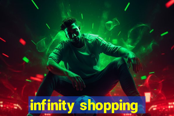 infinity shopping