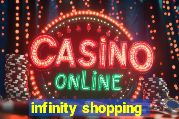 infinity shopping