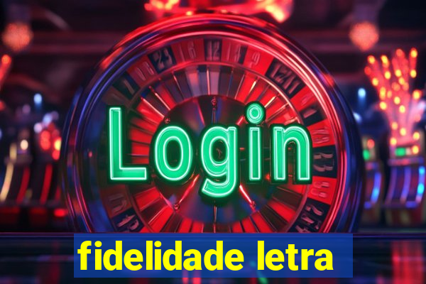 fidelidade letra