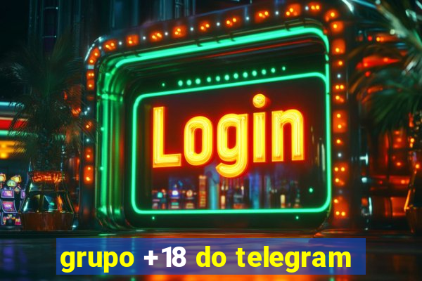 grupo +18 do telegram