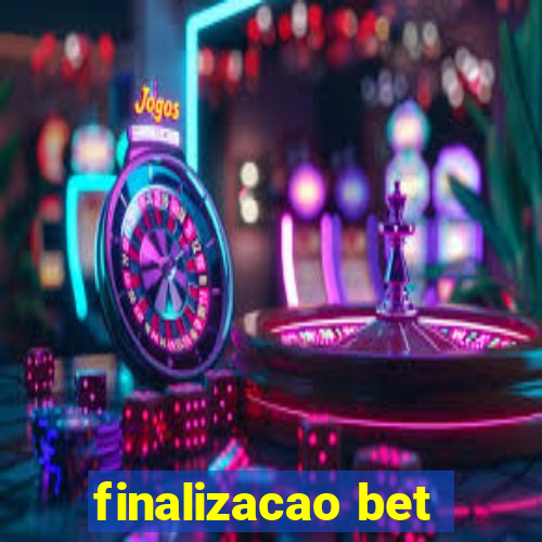 finalizacao bet