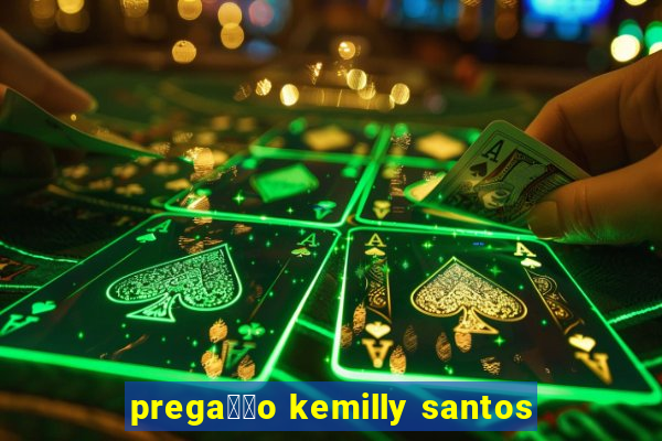 prega莽茫o kemilly santos