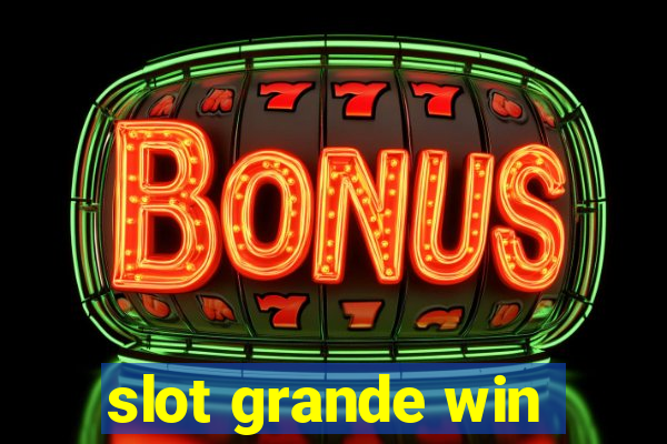 slot grande win