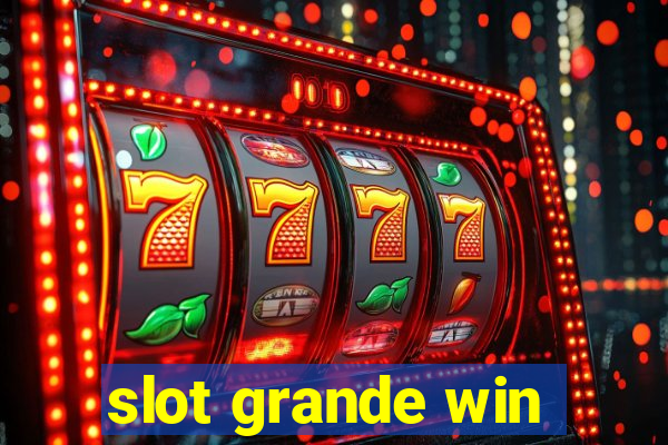 slot grande win