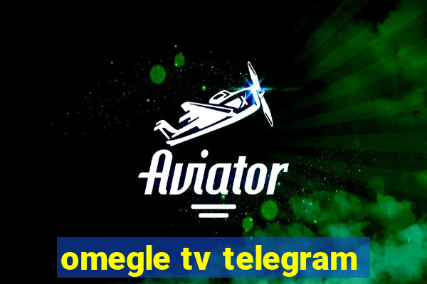 omegle tv telegram