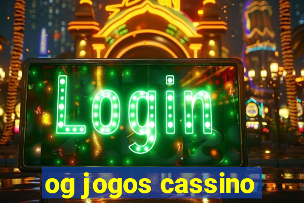 og jogos cassino