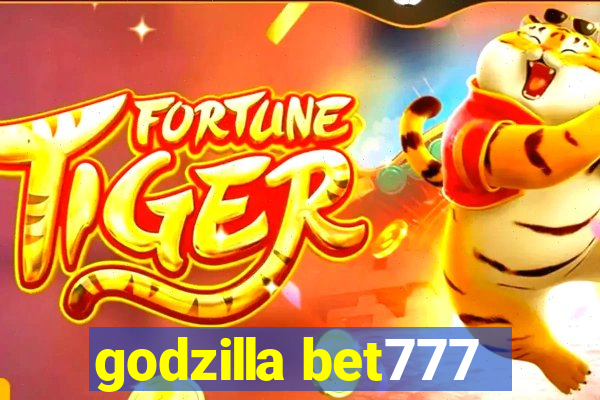 godzilla bet777