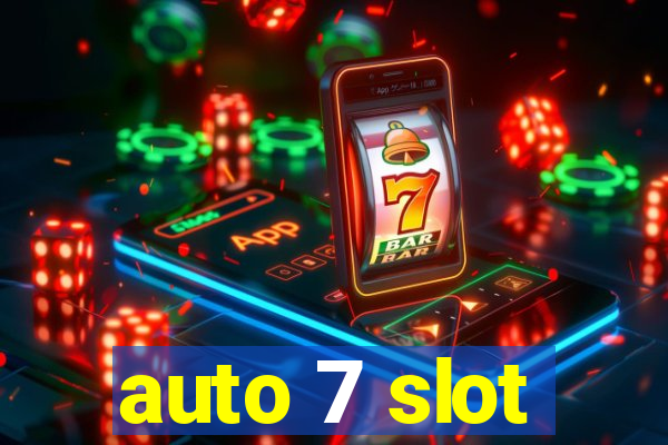 auto 7 slot