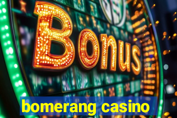 bomerang casino