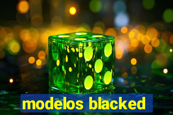 modelos blacked