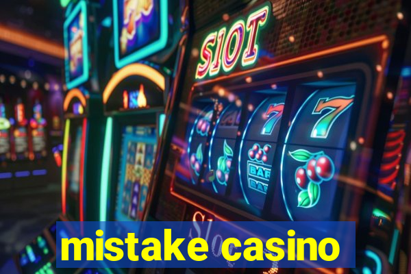 mistake casino